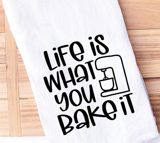 Life Is What You Bake It - Towel