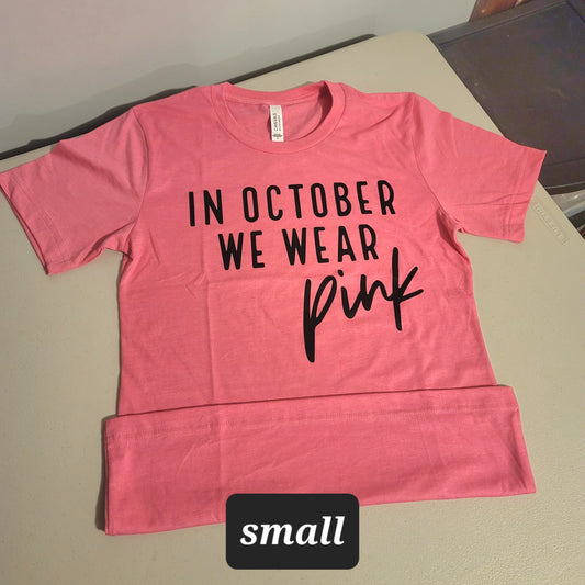 In October We Wear Pink Tshirt - S