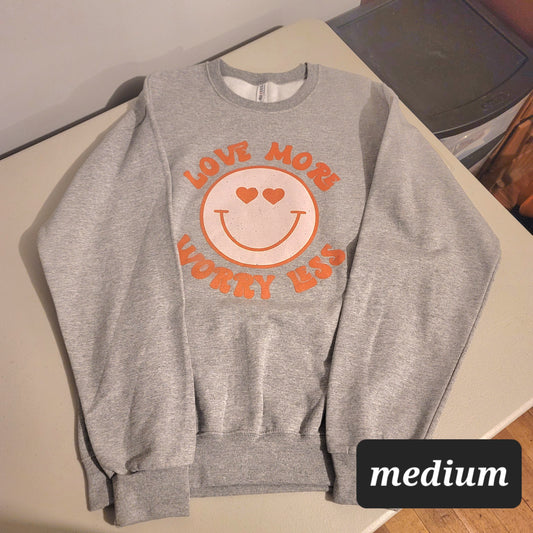 Love More, Worry Less Crewneck - M