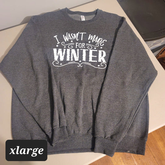 I Wasn't Made For Winter Crewneck - XL