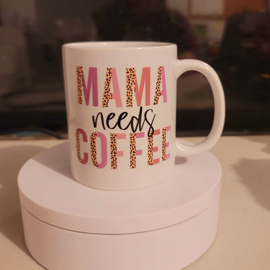 Mama Needs Coffee Mug