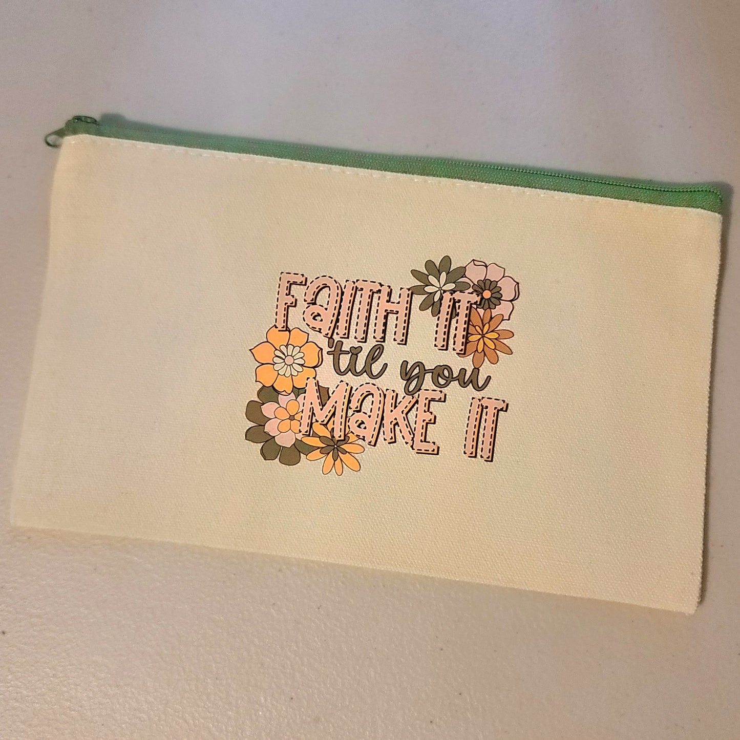 Faith It Til You Make It Zipper Pouch