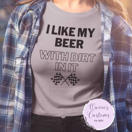 I Like My Beer With Dirt In It