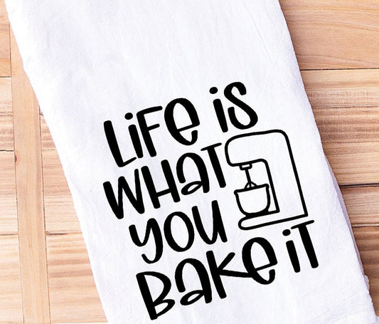 Life Is What You Bake It - Towel