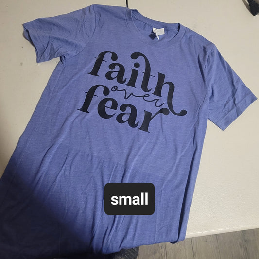 Faith Over Fear Tshirt - S