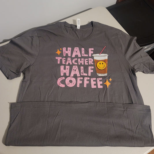 Half Teacher Half Coffee Tshirt - XL